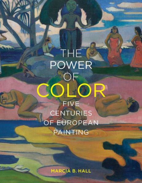 The Power of Color: Five Centuries of European Painting