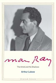 Ebooks downloads pdf Man Ray: The Artist and His Shadows by  9780300237214