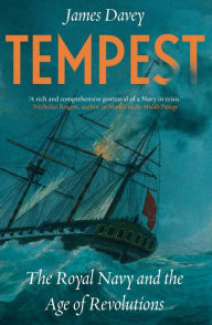 Download free it ebooks Tempest: The Royal Navy and the Age of Revolutions  9780300238273 by James Davey, James Davey