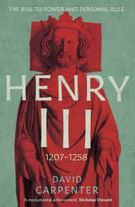 Audio book free downloads Henry III: The Rise to Power and Personal Rule, 1207-1258  by David Carpenter in English 9780300238358
