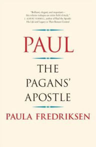 Title: Paul: The Pagans' Apostle, Author: Paula Fredriksen