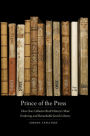 Prince of the Press: How One Collector Built History's Most Enduring and Remarkable Jewish Library