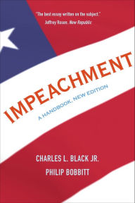 Title: Impeachment: A Handbook, New Edition, Author: Charles L.