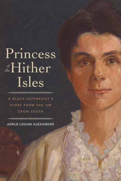 Princess of the Hither Isles: A Black Suffragist's Story from Jim Crow South