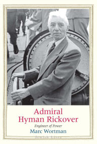 Free book and magazine downloads Admiral Hyman Rickover: Engineer of Power by  (English literature) 9780300243109