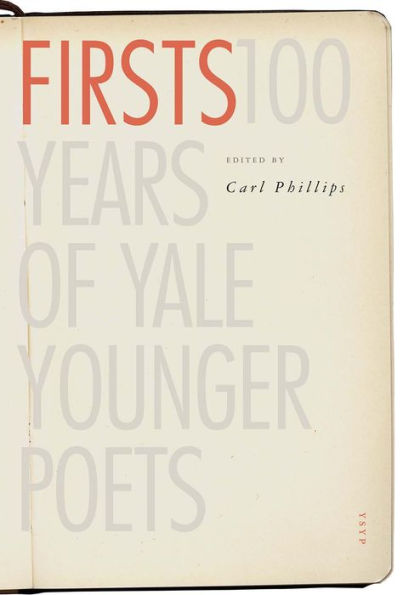 Firsts: 100 Years of Yale Younger Poets