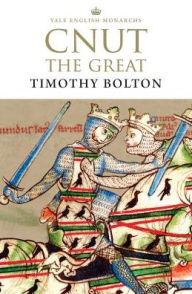 Title: Cnut the Great, Author: Timothy Bolton