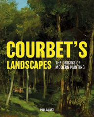 Google free book download Courbet's Landscapes: The Origins of Modern Painting