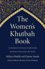 The Women's Khutbah Book: Contemporary Sermons on Spirituality and Justice from around the World