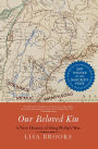 Our Beloved Kin: A New History of King Philip's War