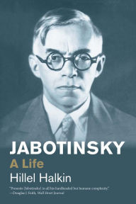 Title: Jabotinsky: A Life, Author: Hillel Halkin