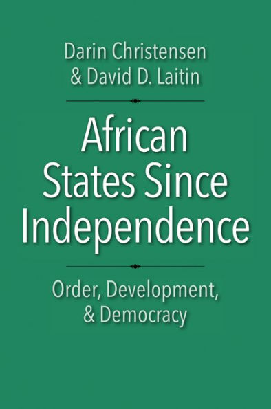 African States since Independence: Order, Development, and Democracy