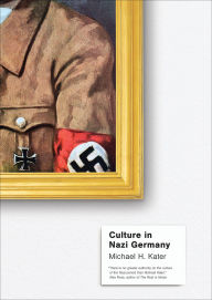 Title: Culture in Nazi Germany, Author: Michael H. Kater