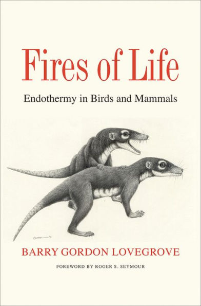 Fires of Life: Endothermy in Birds and Mammals