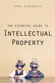 Title: The Essential Guide to Intellectual Property, Author: Aram Sinnreich