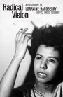 Radical Vision: A Biography of Lorraine Hansberry