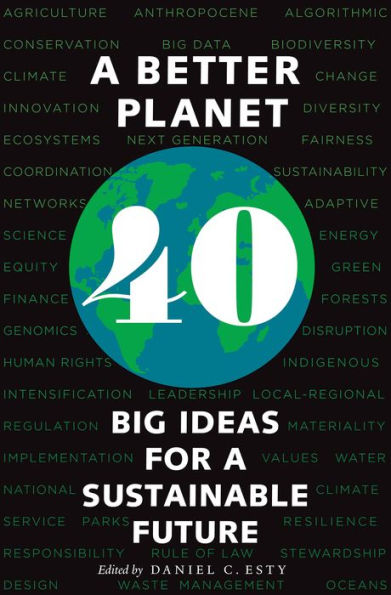 A Better Planet: Forty Big Ideas for a Sustainable Future