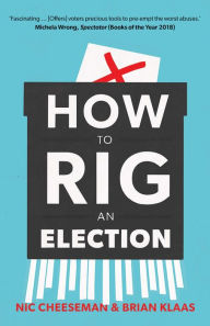 Title: How to Rig an Election, Author: Nic Cheeseman