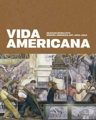 Free ebooks download in pdf Vida Americana: Mexican Muralists Remake American Art, 1925-1945 by Barbara Haskell, Mark A. Castro, Dafne Cruz Porchini, Renato González Mello, Marcela Guerrero