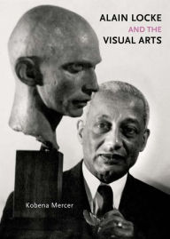 Free digital books downloads Alain Locke and the Visual Arts  9780300247268 by Kobena Mercer, Kobena Mercer