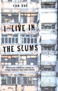 Free a textbook download I Live in the Slums ePub by Can Xue, Karen Gernant, Zeping Chen in English