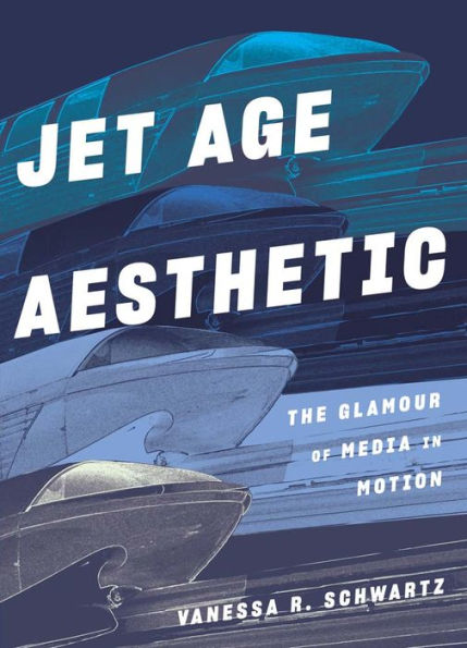 Jet Age Aesthetic: The Glamour of Media in Motion