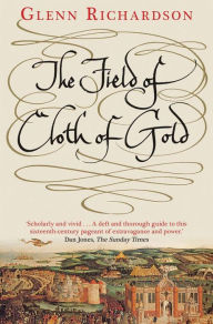 Title: The Field of Cloth of Gold, Author: Glenn Richardson