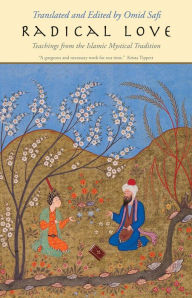 Book audio free downloads Radical Love: Teachings from the Islamic Mystical Tradition MOBI CHM FB2 in English by Omid Safi
