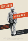 Einstein on the Run: How Britain Saved the World's Greatest Scientist