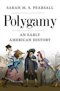 Title: Polygamy: An Early American History, Author: M. S. Pearsall