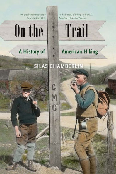 On the Trail: A History of American Hiking