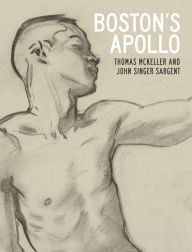 Free ebook downloads for a kindle Boston's Apollo: Thomas McKeller and John Singer Sargent 9780300249866 