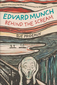 Title: Edvard Munch: Behind the Scream, Author: Sue Prideaux