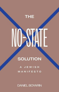 Ebook gratis download pdf The No-State Solution: A Jewish Manifesto 9780300251289 MOBI CHM (English Edition) by Daniel Boyarin