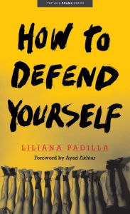 Title: How to Defend Yourself, Author: Liliana Padilla