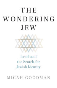 Electronics ebook pdf free download The Wondering Jew: Israel and the Search for Jewish Identity by Micah Goodman, Eylon Levy (English literature)