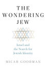 The Wondering Jew: Israel and the Search for Jewish Identity
