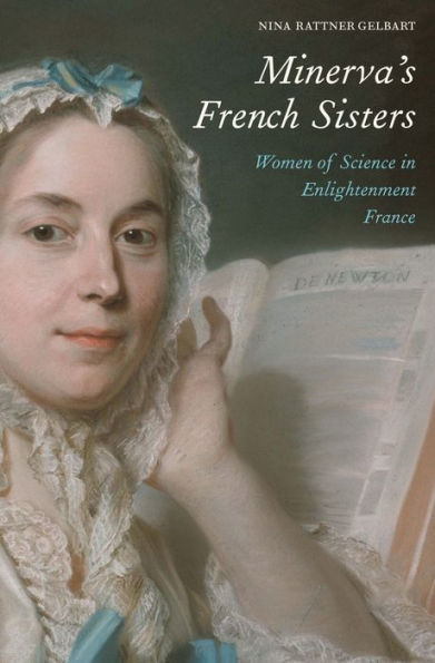 Minerva's French Sisters: Women of Science Enlightenment France