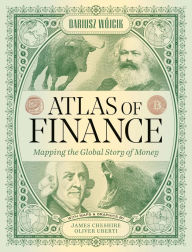 Title: Atlas of Finance: Mapping the Global Story of Money, Author: Dariusz Wojcik