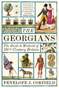 Mobi ebooks downloads The Georgians: The Deeds and Misdeeds of 18th-Century Britain 9780300253573 FB2 English version