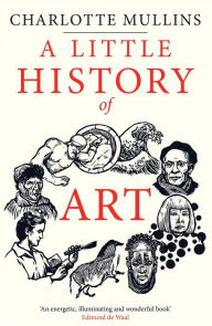 Free public domain ebook downloads A Little History of Art by Charlotte Mullins 9780300253665