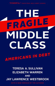 Title: The Fragile Middle Class: Americans in Debt, Author: Teresa A. Sullivan IV