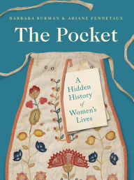 Title: The Pocket: A Hidden History of Women's Lives, 1660-1900, Author: Barbara Burman