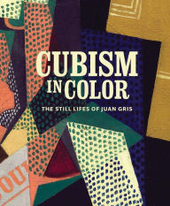 Mobile phone book download Cubism in Color: The Still Lifes of Juan Gris 9780300254228