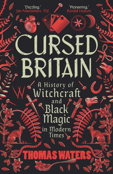 Cursed Britain: A History of Witchcraft and Black Magic Modern Times