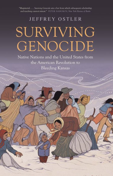 Surviving Genocide: Native Nations and the United States from American Revolution to Bleeding Kansas