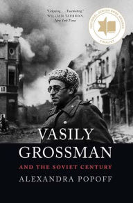 Title: Vasily Grossman and the Soviet Century, Author: Alexandra Popoff