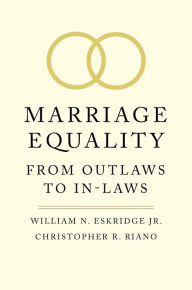 Title: Marriage Equality: From Outlaws to In-Laws, Author: William N. Eskridge