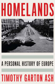 Title: Homelands: A Personal History of Europe, Author: Timothy Garton Ash