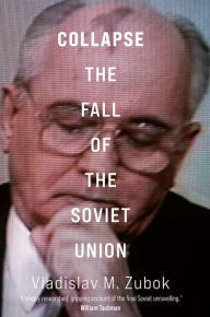 Downloading free books on kindle fire Collapse: The Fall of the Soviet Union in English by Vladislav M. Zubok, Vladislav M. Zubok 9780300268171